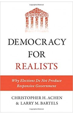 Democracy for Realists: Why Elections Do Not Produce Responsive Government