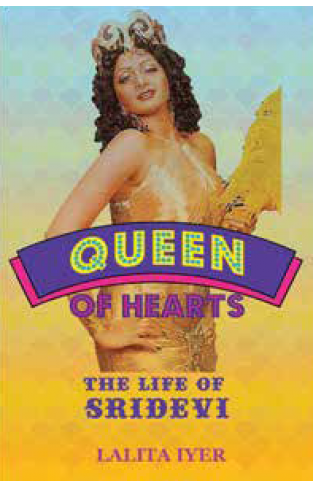 Queen of hearts: The life of Sridevi