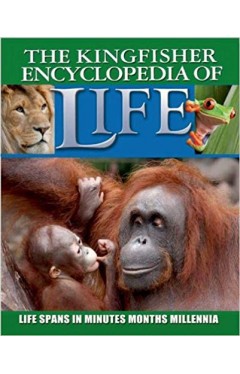 Kingfisher Encyclopedia of Life: Life Spans in Minutes, Months, Millennia