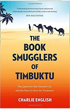 The Book Smugglers of Timbuktu: The Quest for this Storied City and the Race to Save its Treasures