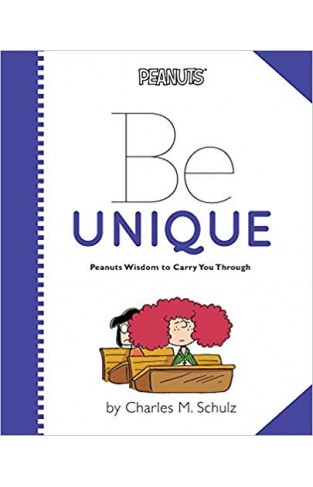 Be Unique:Peanuts Wisdom to Carry You Through