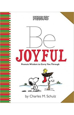 Be Joyful: Peanuts Wisdom to Carry You Through