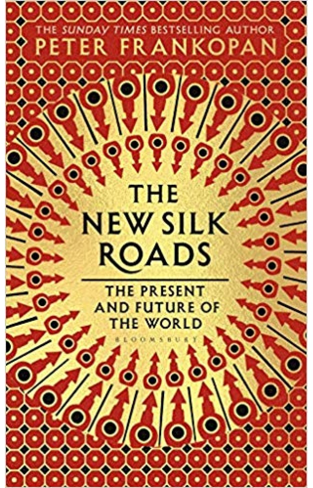 The New Silk Roads: The Present and Future of the World