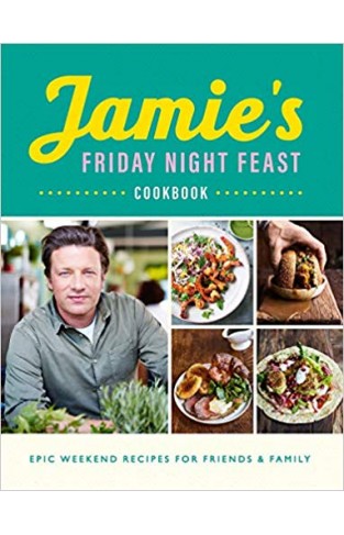 Jamie’s Friday Night Feast Cookbook