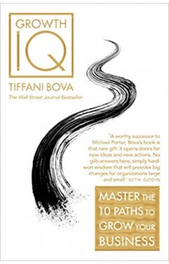 Growth IQ: Master the 10 Paths to Grow Your Business