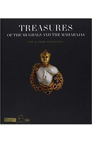 Treasures of the Mughals and the Maharajas: The Al Thani Collection