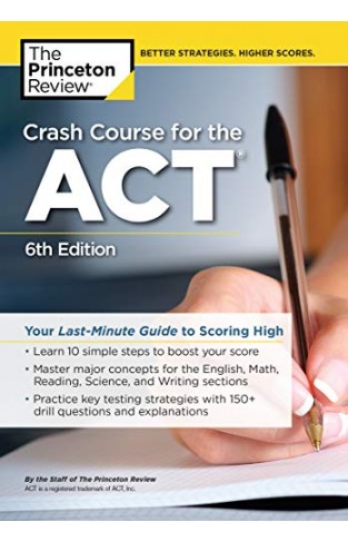 Crash Course for the ACT, 6th Edition: Your Last-Minute Guide to Scoring High