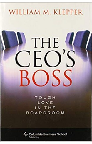 The CEO's Boss: Tough Love in the Boardroom
