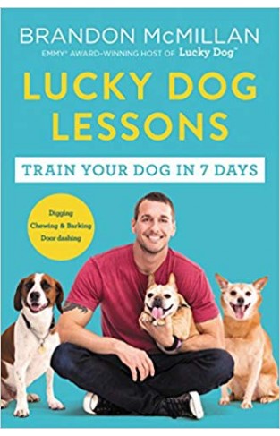 Lucky Dog Lessons: Train Your Dog in 7 Days