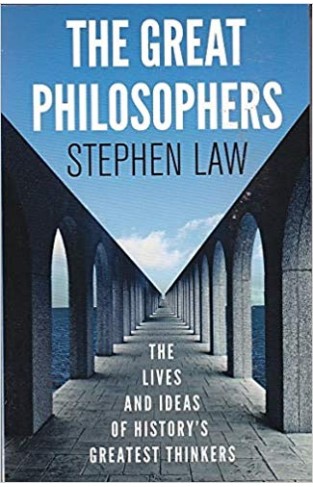 THE GREAT PHILOSOPHERS THE LIVES AND IDEAS