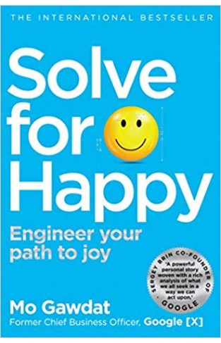 Solve For Happy: Engineer Your Path to Joy