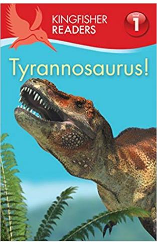 Kingfisher Readers: Tyrannosaurus!