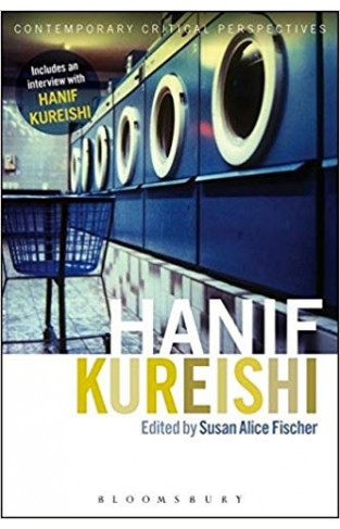 Hanif Kureishi: Contemporary Critical Perspectives