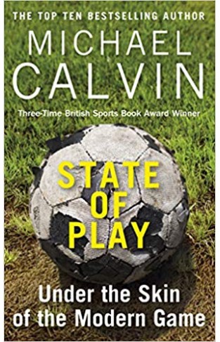 State of Play: Under the Skin of the Modern Game