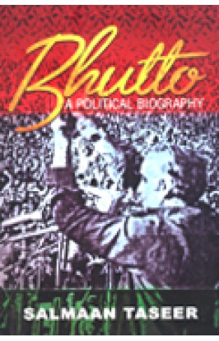 BHUTTO: A POLITICAL BIOGRAPHY