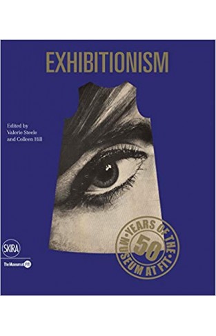 Exhibitionism: 50 Years of the Museum at FIT