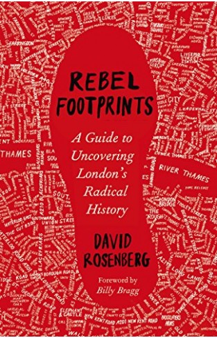 Rebel Footprints: A Guide to Uncovering London's Radical History