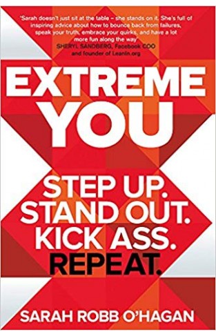 Extreme You: Step up. Stand out. Kick ass. Repeat.