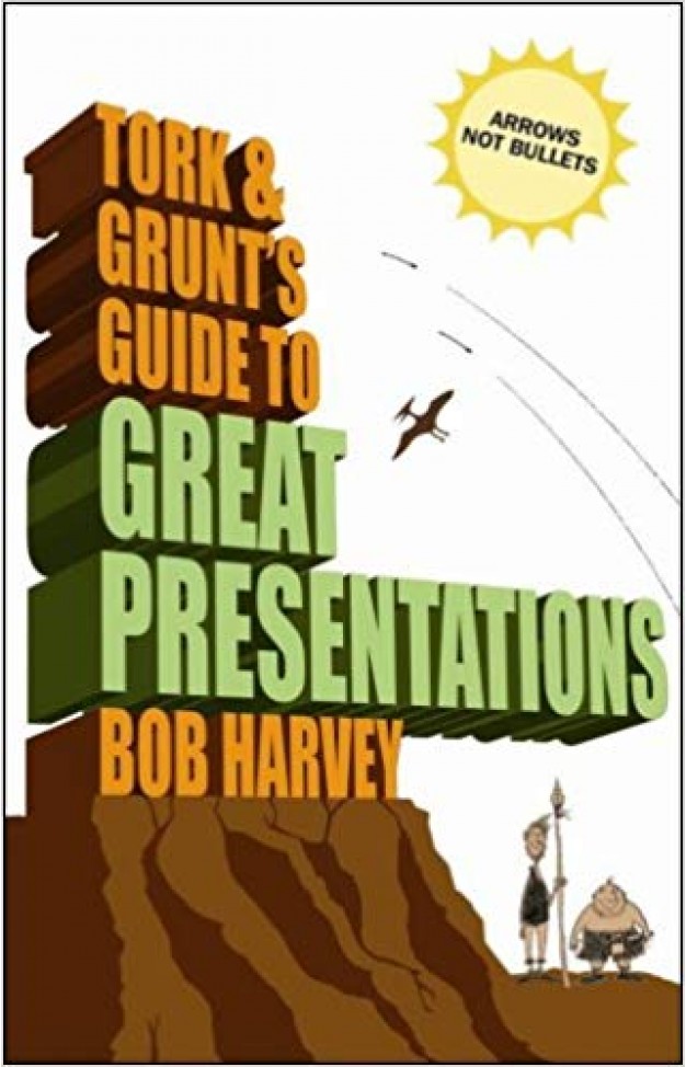 Tork & Grunt's Guide to Great Presentations