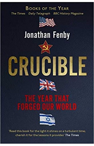 Crucible: The Year that Forged Our World