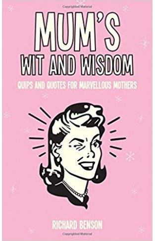 Mum's Wit and Wisdom