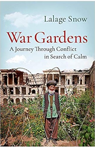 War Gardens: A Journey Through Conflict in Search of Calm
