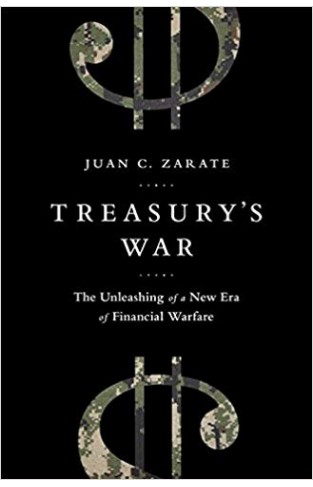  Treasury's War: The Unleashing of a New Era of Financial Warfare