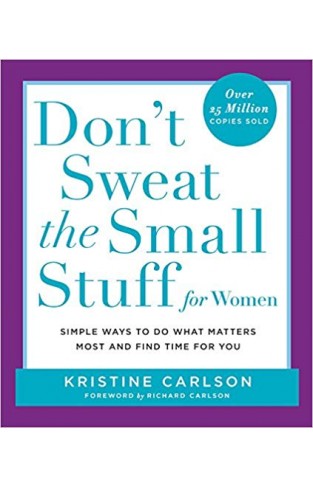 Don't Sweat the Small Stuff for Women
