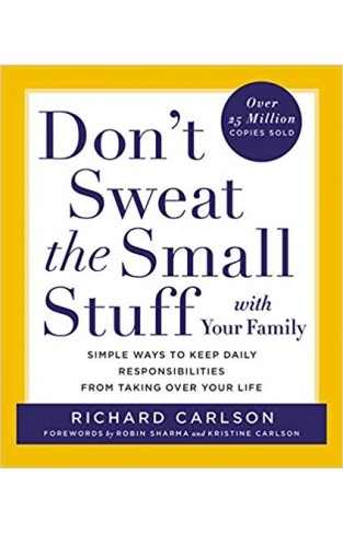 Don't Sweat the Small Stuff with Your Family