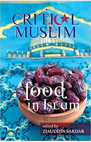 Critical Muslim: Food in Islam