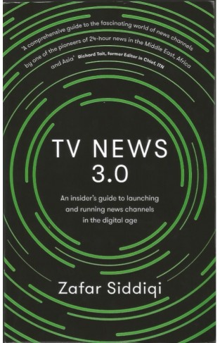 TV News 3.0: An insider's guide to launching and running news channels in the digital age