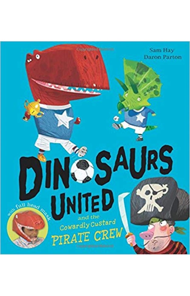 Dinosaurs United and The Cowardly Custard Pirate Crew