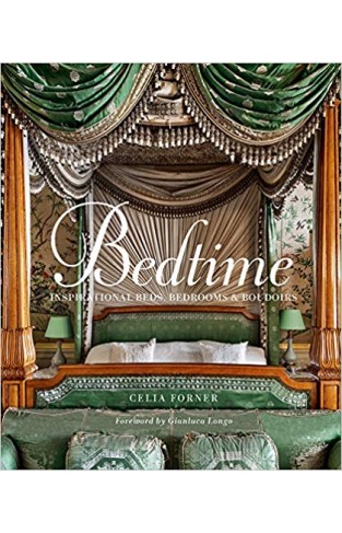 Bedtime: Inspirational Beds, Bedrooms & Boudoirs