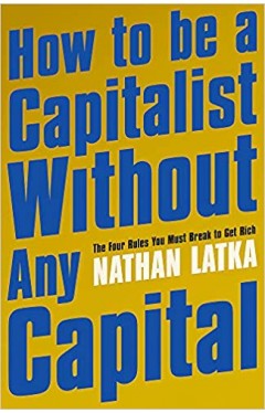 How to Be a Capitalist Without Any Capital
