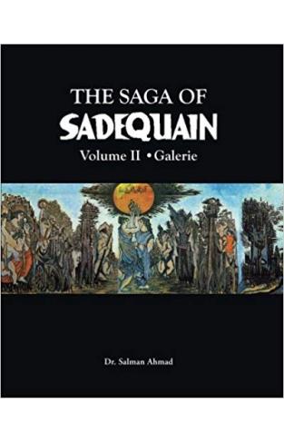 The Saga of SADEQUAIN - Volume I and volume II