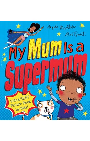 My Mum Is a Supermum