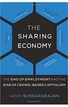 The Sharing Economy: The End Of Employment And The Rise Of Crowd-based Capitalism (the Mit Press)