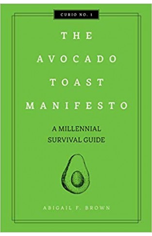The Avocado Toast Manifesto