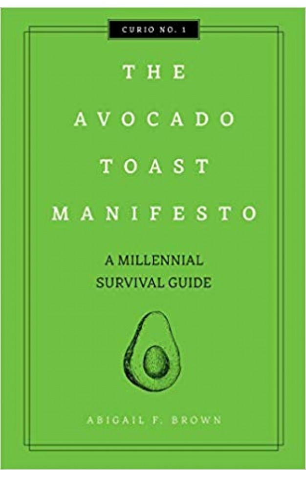 The Avocado Toast Manifesto