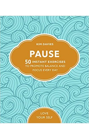 Pause: 50 Instant Exercises To Promote Balance And Focus Every Day