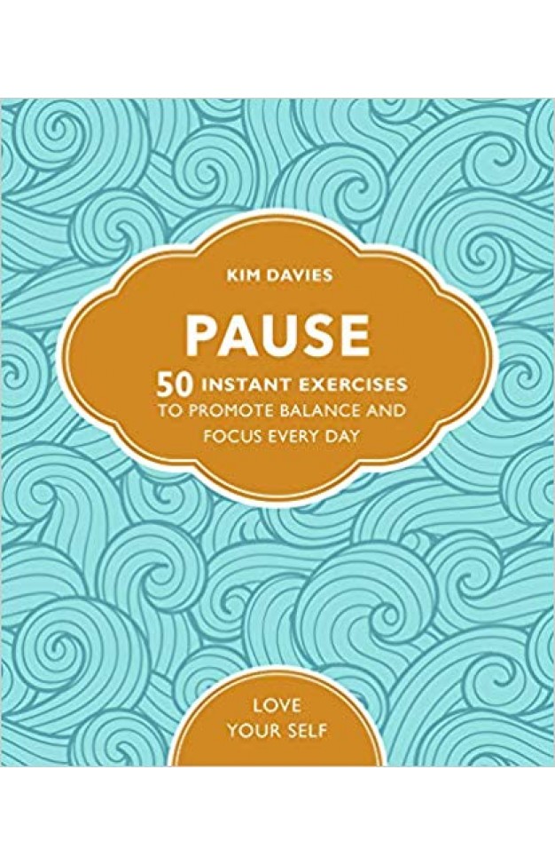 Pause: 50 Instant Exercises To Promote Balance And Focus Every Day