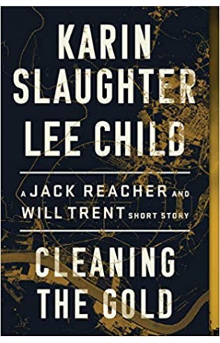 Cleaning the Gold: A Jack Reacher and Will Trent Short Story