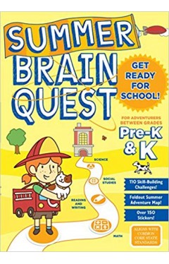 Summer Brain Quest: For Adventures Between Grades Pre-K &amp; K