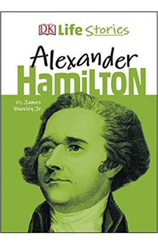 DK Life Stories Alexander Hamilton