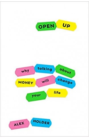 Open Up: Why Talking About Money Will Change Your Life