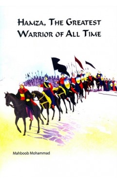 Hamza The Greatest Warrior Of All Time