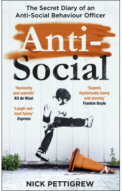 Anti-Social - The Secret Diary of an Anti-Social Behaviour Officer