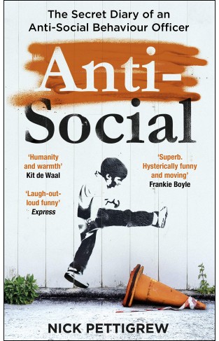 Anti-Social - The Secret Diary of an Anti-Social Behaviour Officer