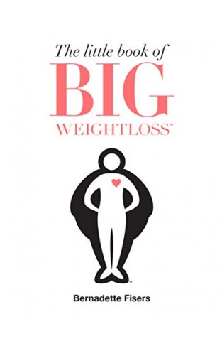 The Iittle Book that gets to the Heart of big Weight Loss