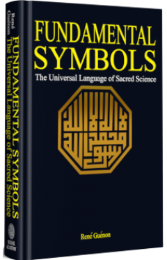 Fundamental Symbols The Universal Language Of Sacred Science [Paperback] [Jan 01, 2001] Rene Guenon